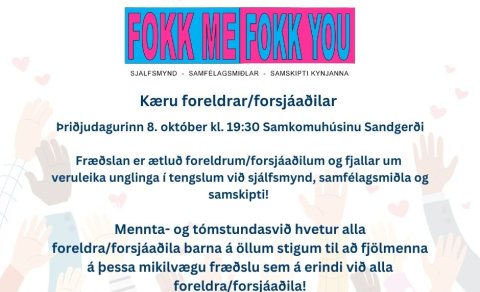 Fræðsla fyrir foreldra/forsjáaðila: FOKK ME-FOKK YOU